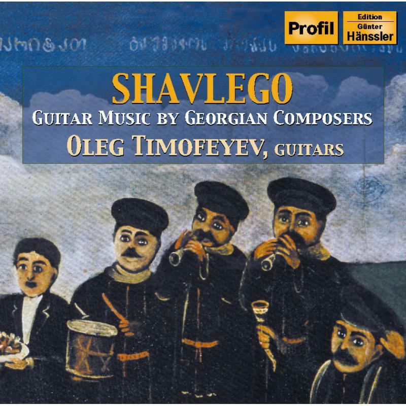 Timofeyev - TIMOFEYEV, Oleg: Shavlego - Guitar Music by Georgian Composers - PH07072