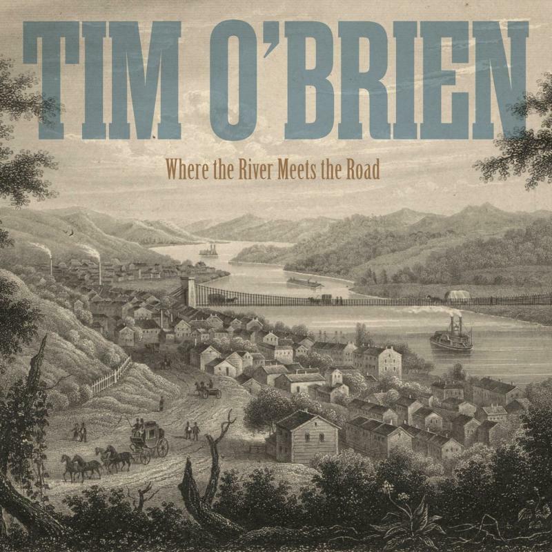 Tim O'brien - Where The River Meets The Road - HS2017