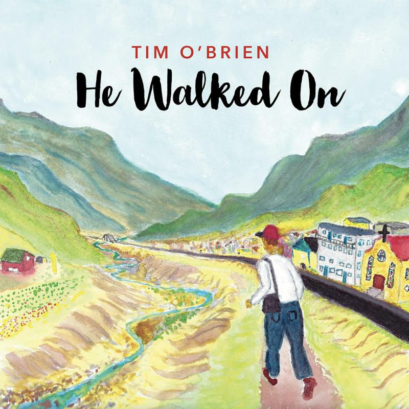 Tim O'Brien - He Walked On - HOWCD2021