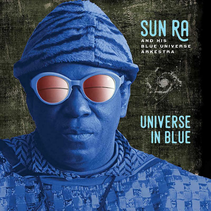 Sun Ra & His Blue Universe Arkestra - Universe In Blue - CMR006LP