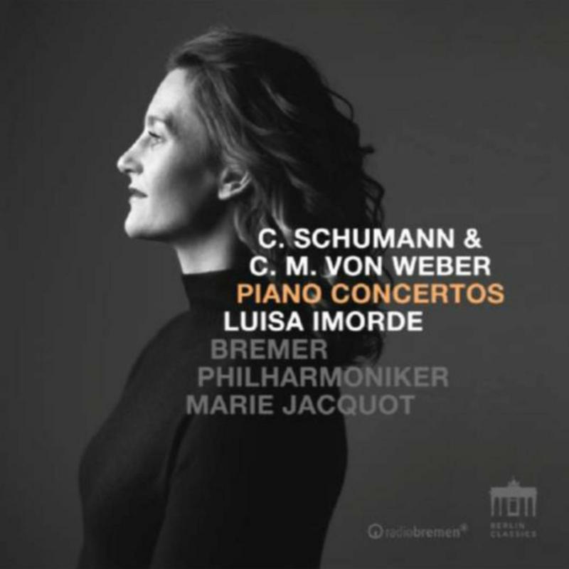 luisa imorde, bremer philharmoniker, marie jacquot - c. schumann / c.m. weber piano concertos - 0302965BC