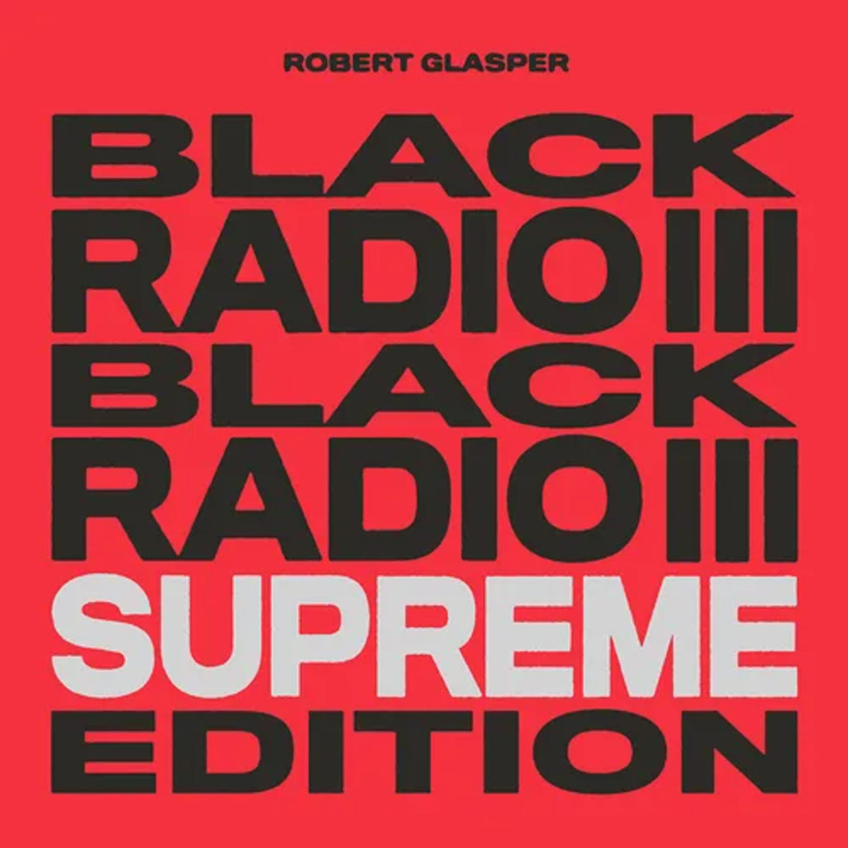 Robert Glasper - 	Black Radio III (Supreme Edition) - LVR03556