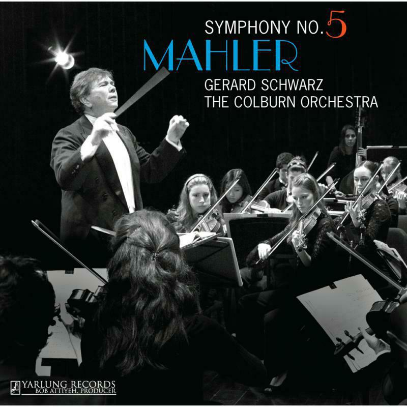 Colburn Orchestra:Schwarz - Mahler: Symphony No. 5 - YAR41014