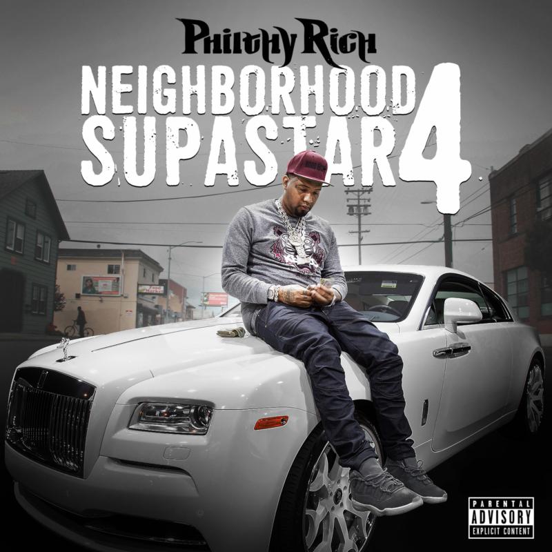 PHILTHY RICH - NEIGHBORHOOD SUPASTAR 4 - ERE355