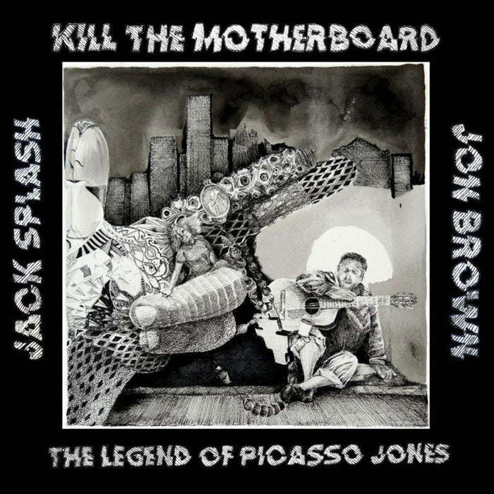 KILL THE MOTHERBOARD - THE LEGEND OF PICASSO JONES - FYM-002