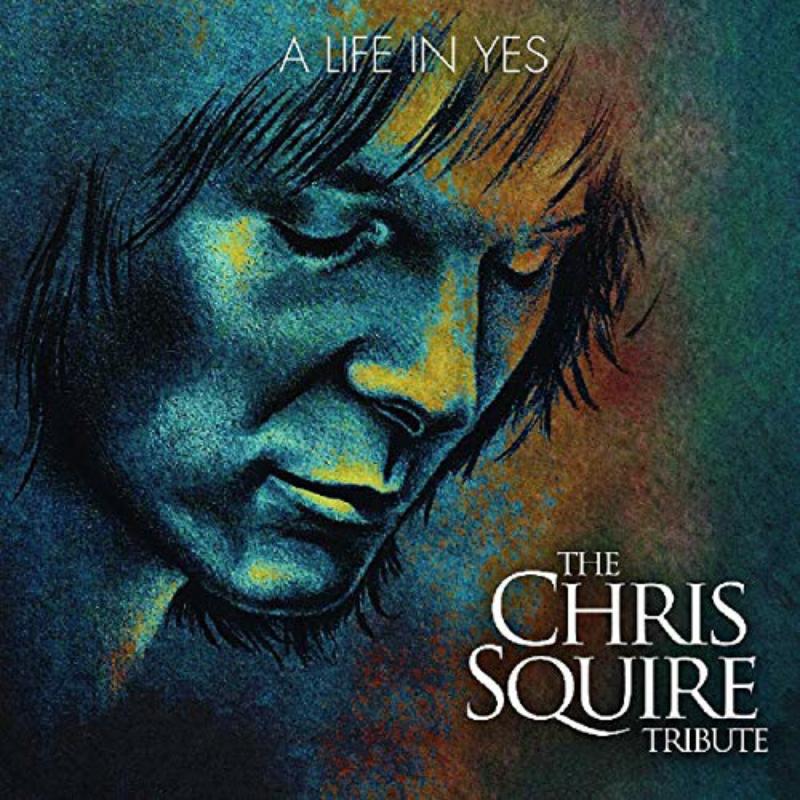 Various Artists - A Life In Yes: The Chris Squire Tribute - CLOCD0914
