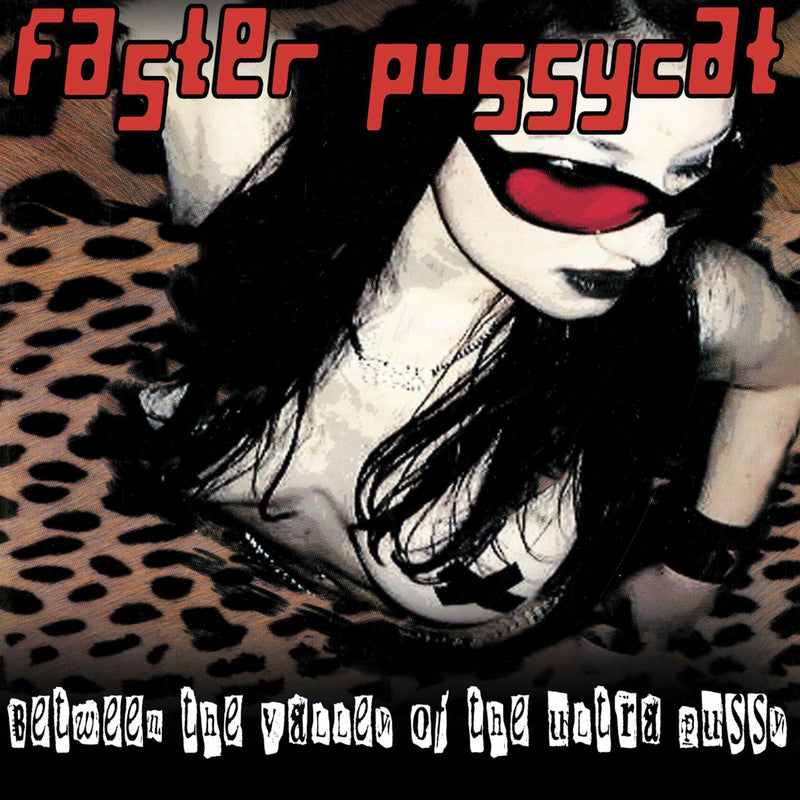 Faster Pussycat - Between The Valley Of The Ultra Pussy - CLOLP3450