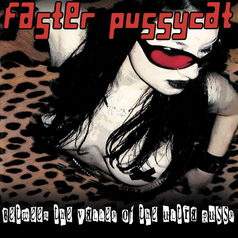 Faster Pussycat - Between The Valley Of The Ultra Pussy - CLOLP3450