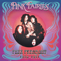 Pink Fairies - Fuzz Freakout 1970-1971 - CLOLP3683