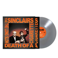 The Sinclairs - The Long Slow Death Of A Cigarette - CLOLP3704