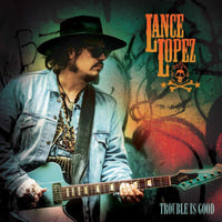 Lance Lopez - Trouble Is Good - CLOCD3792