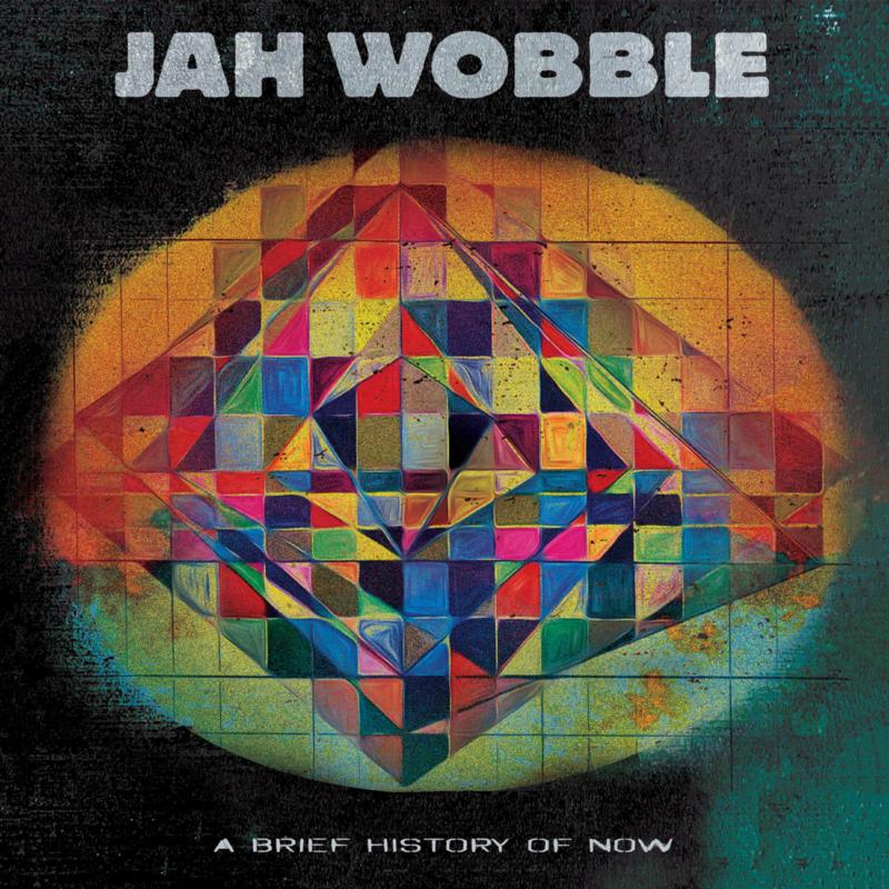 Jah Wobble - A Brief History Of Now - CLOCD3914
