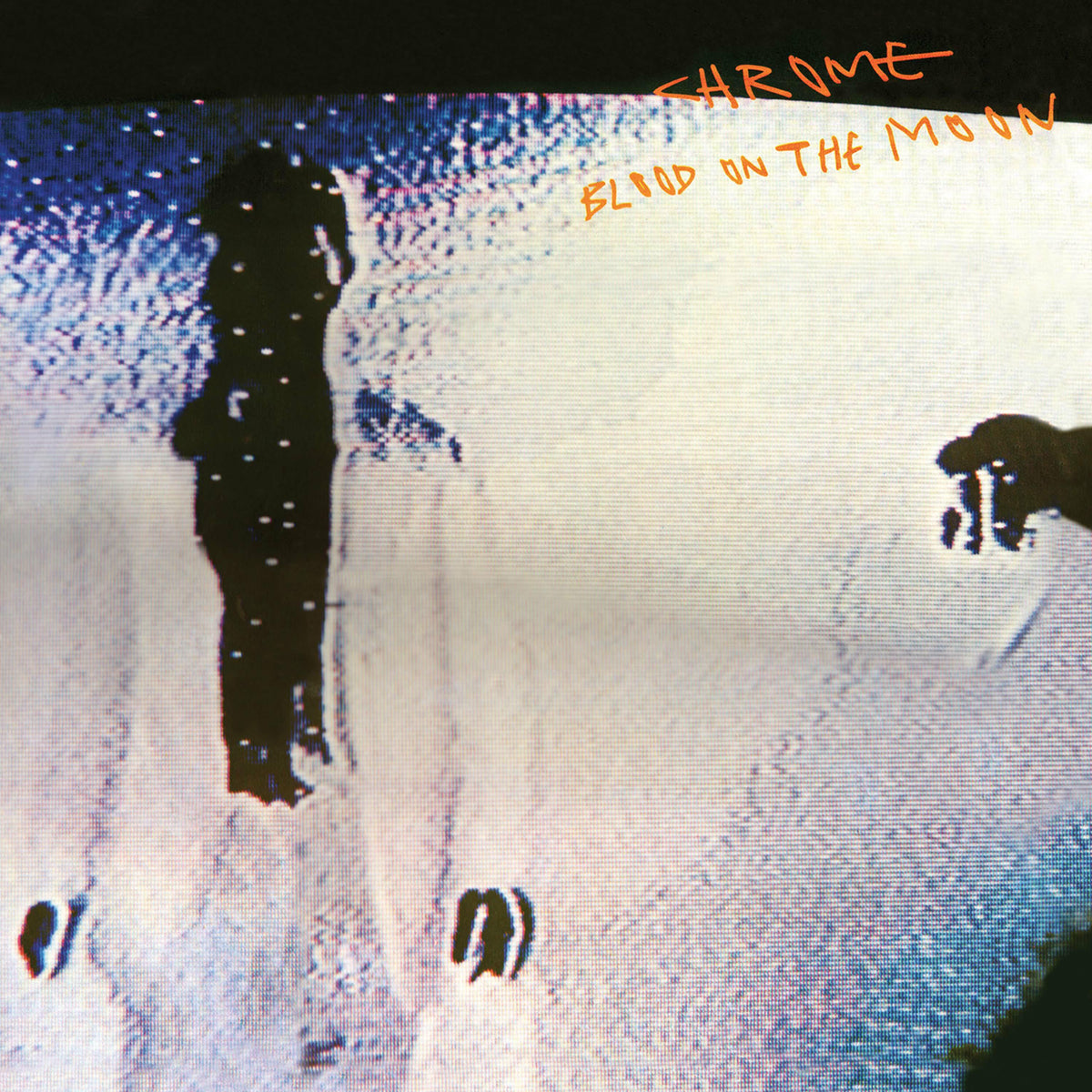Chrome - Blood On The Moon - CLOLP4135