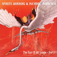 Spirits Burning & Michael Moorcock - The End Of All Songs - CLOLP4474