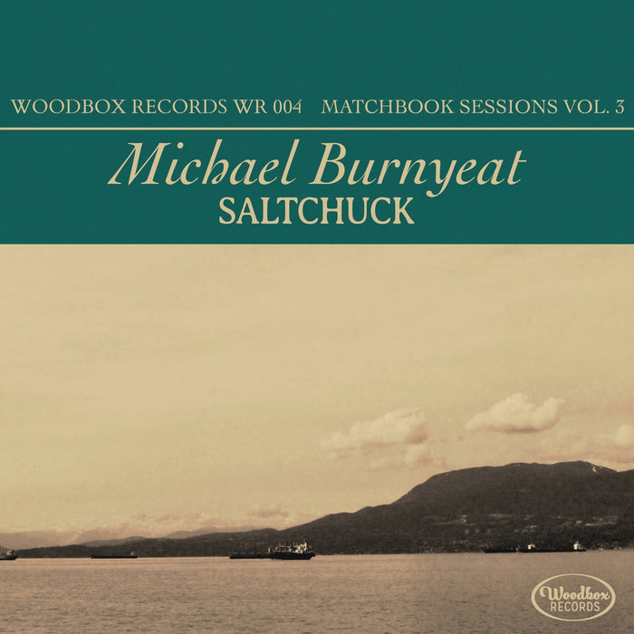 Michael Burnyeat - Saltchuck - Matchbook Sessions Vol. 3 - WRCD004