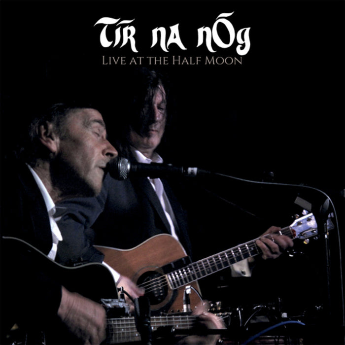 Tir na nOg - Live At The Half Moon - DODOLP16