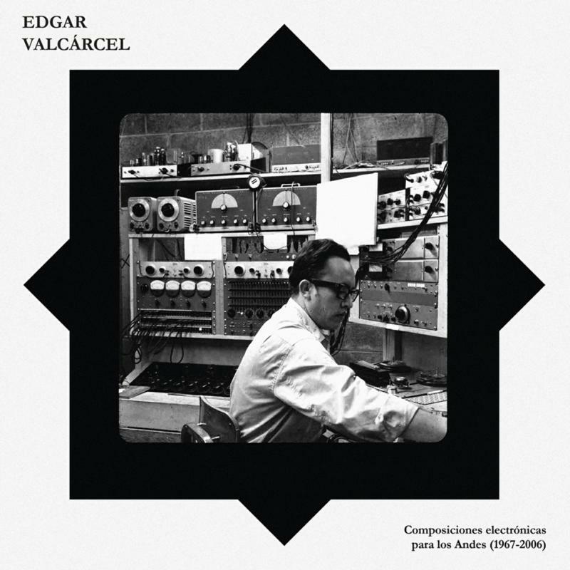 Edgar Valcarcel - Composiciones Electronicas Para Los Andes - BUHR100LP