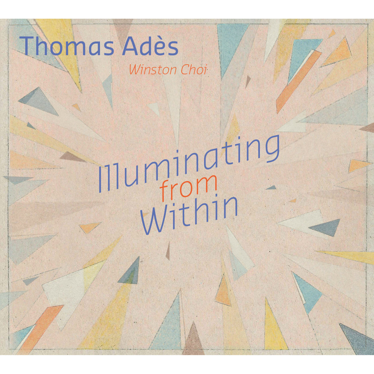 Thomas Adès : Illuminating from within