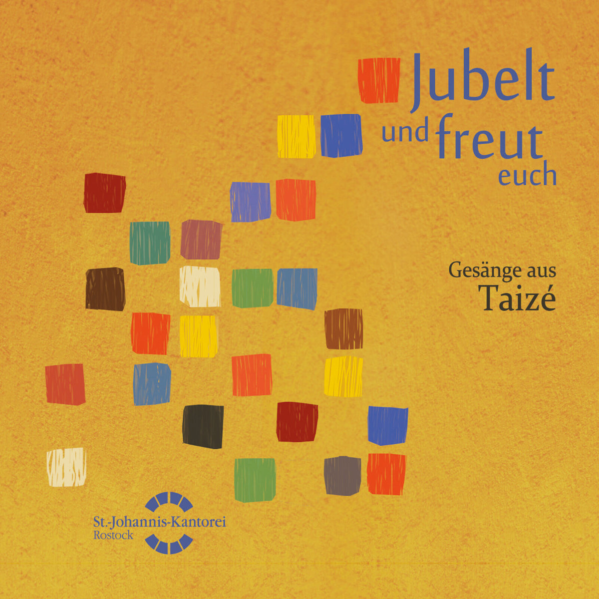 Choralchor der St. Johannis-Kantorei Rostock - Jubelt und freut euch - Gesange aus Taize - T573