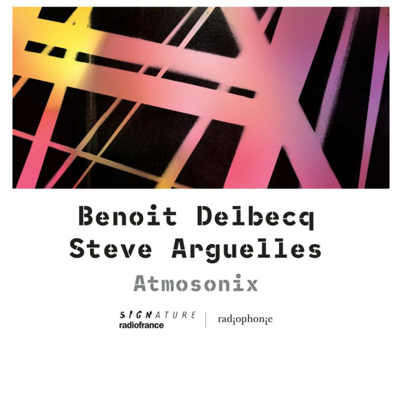 Benoit Delbecq; Steve Arguelles; Nicolas Becker; Christophe Minck - Atmosonix - SIG11123