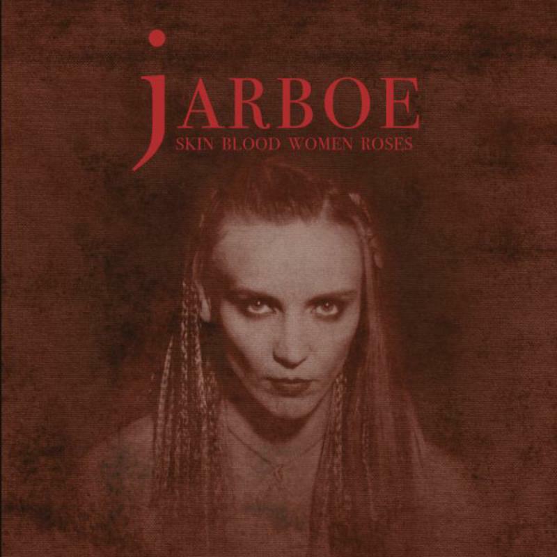 Jarboe - Skin Blood Women Roses - SOUL0179