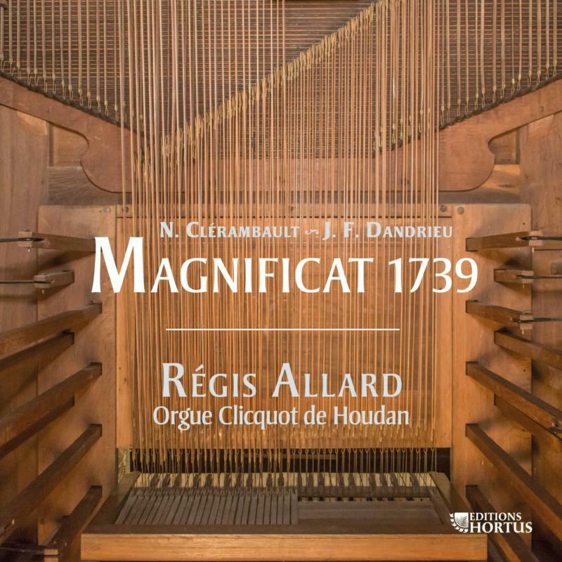 Regis Allard - Louis-Nicolas Clérambault, Jean-François Dandrieu: Magnificat 1739 - HORTUS143