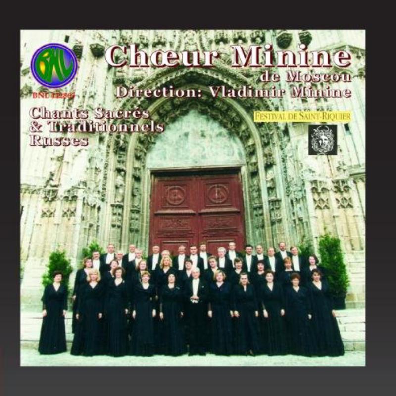 Choeur Minine, choeur de chambre de Moscou - Chants sacres et traditionnels - BNL112863