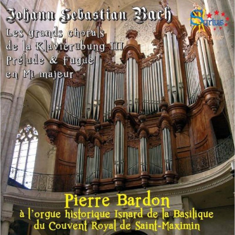 Pierre Bardon - Les Grand Chorals De La Klavierbung Iii, Prelude & - SYR141457