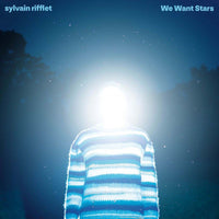 Sylvain Rifflet - We Want Stars - MAGRIFF0558