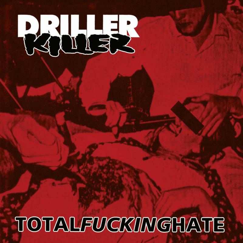 Driller Killer - Total Fucking Hate - OPCD429