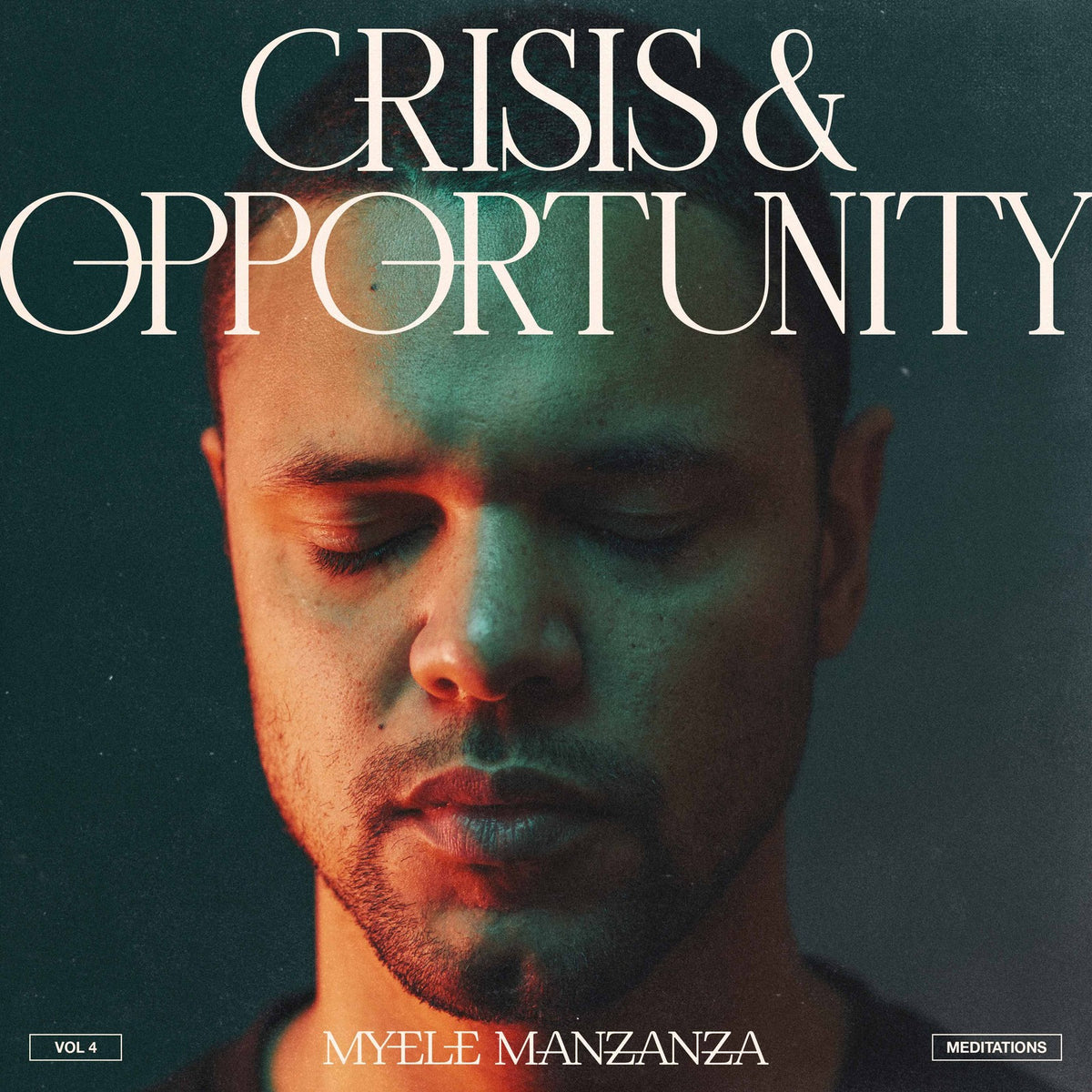 Myele Manzanza - Crisis & Opportunity, Vol.4 - Meditations - DM015