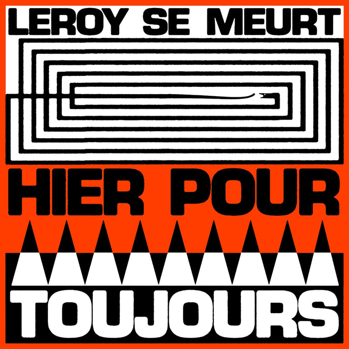 Leroy Se Meurt - Hier pour toujours - MNQ168LP