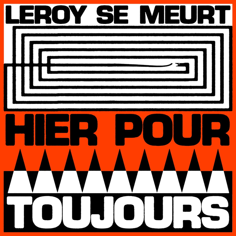 Leroy Se Meurt - Hier pour toujours - MNQ168LP
