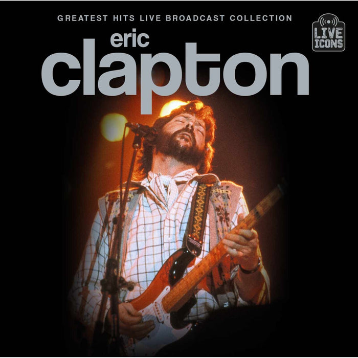 Eric Clapton - Greatest Hits Live Broadcast Collection - LVIC2CD4021