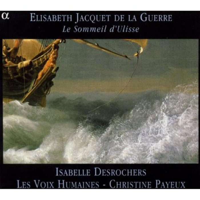 Desrochers Voix Humaines - Jacquet De La Guerre: Le Somme - ALPHA006