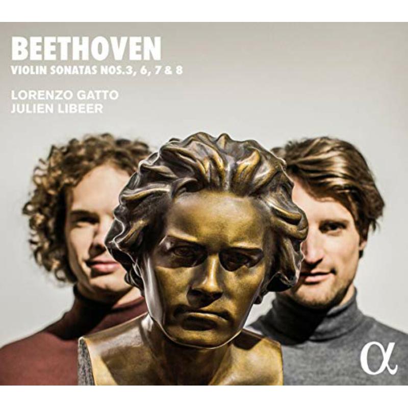 Julien Libeer; Lorenzo Gatto - Beethoven: Violin Sonatas Nos.3, 6, 7 & 8 - ALPHA565