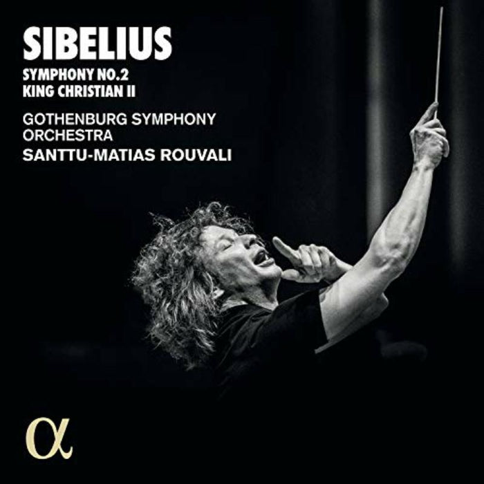 Gothenburg Symphony Orchestra; Santtu-Matias Rouvali - Sibelius: Symphony No.2, King Christian II - ALPHA574
