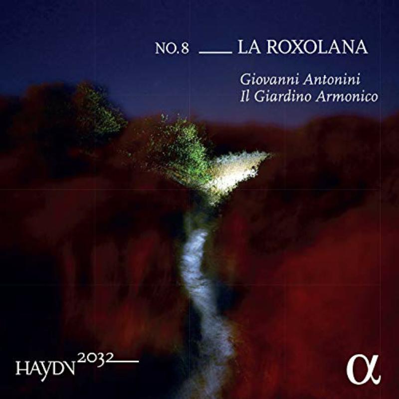 Giovanni Antonini; Il Giardino Armonico - Haydn 2032 Volume 8: La Roxolana - ALPHA682