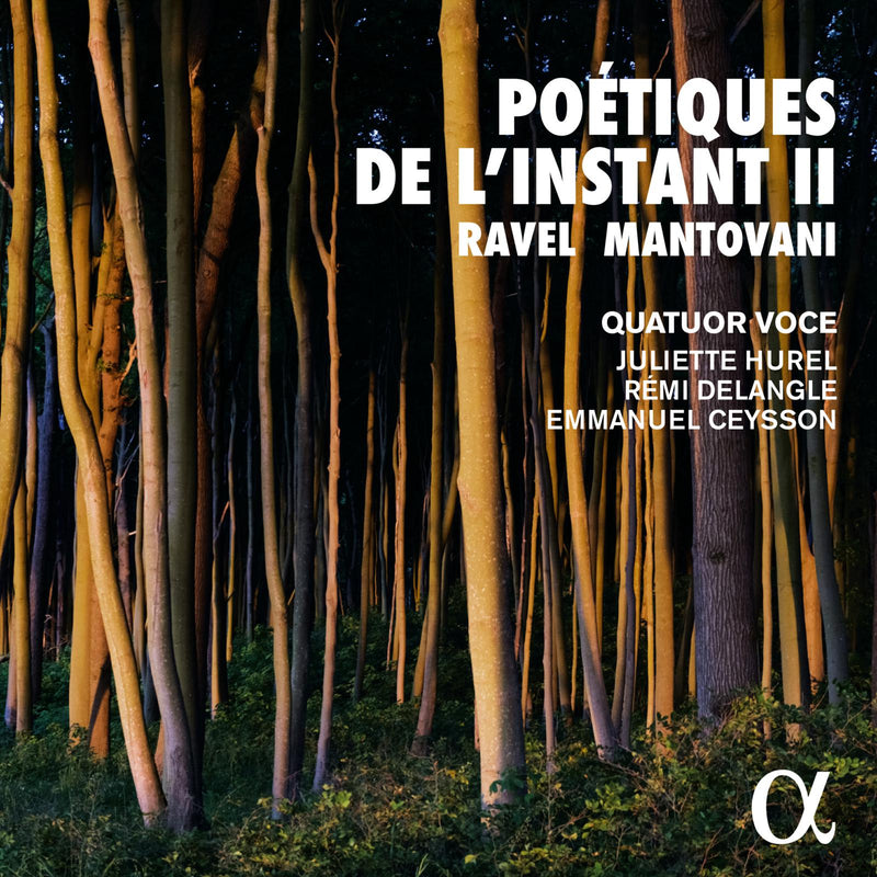 Quatuor Voce; Juliette Hurel; Remi Delangle; Emmanuel Ceysson - Poetiques de l'instant II: Ravel & Mantovani - ALPHA933