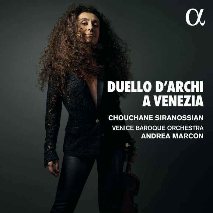 Chouchane Siranossian; Venice Baroque Orchestra; Andrea Marcon - Duello d'archi a Venezia - ALPHA935
