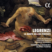 Ensemble Masques; Olivier Fortin; Raffaele Giordani; Cristina Fanelli; Hana Blazikova; William Shelton; Manuel Nunez-Camelino; Romain Bockler - Legrenzi: La morte del cor penitente - ALPHA975