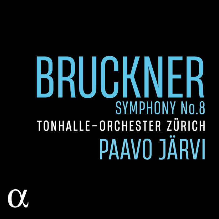 Paavo Jarvi; Tonhalle-Orchester Zurich - Bruckner: Symphony No. 8 - ALPHA987