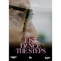 Hans van Manen; Wiiliam Aerts; Monique Busman; Wilko Van Oosterhout - Hans van Manen: Just Dance the Steps (A film by William Aerts) - BAC226