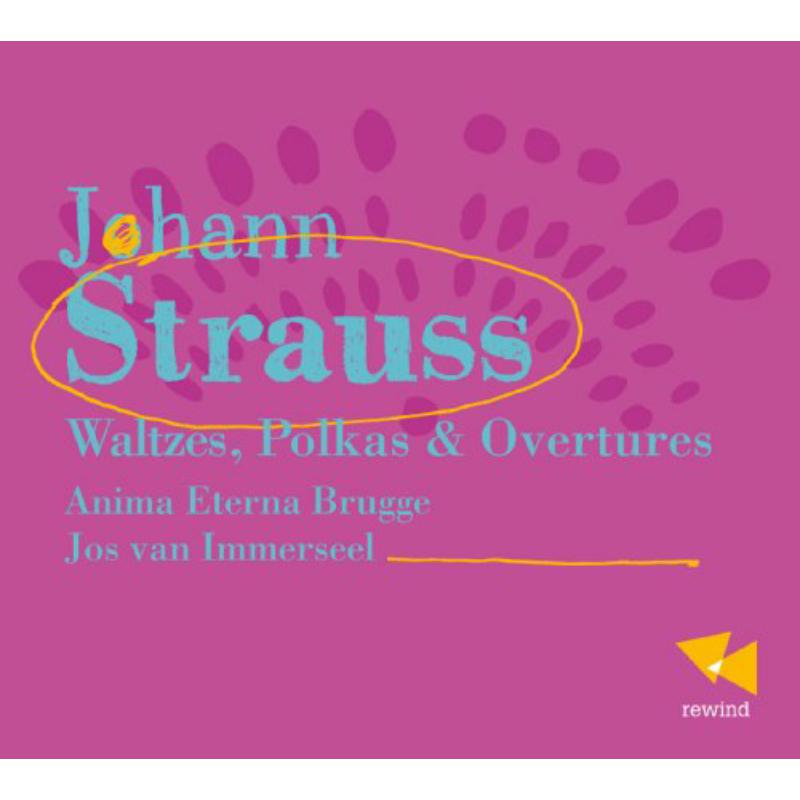 Anima Eterna Brugge; Immerseel - Johann Strauss; Waltzes; Po - REW505