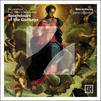 Biscantores; Luca Colombo - Splendours of the Gonzaga. Sacred Music from Wert to Monteverdi - A545
