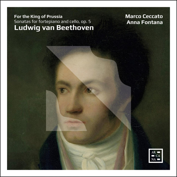 Marco Ceccato; Anna Fontana - For the King of Prussia - Beethoven: Sonatas for Fortepiano and Cello, Op. 5 - A546