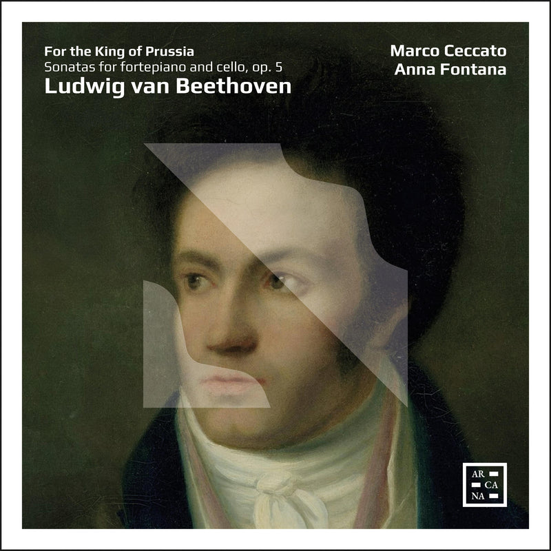 Marco Ceccato; Anna Fontana - For the King of Prussia - Beethoven: Sonatas for Fortepiano and Cello, Op. 5 - A546