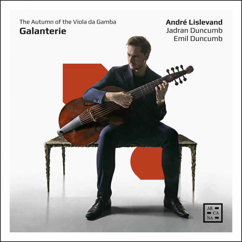 Andre Lislevand; Emil Duncumb; Jadran Duncumb - Galanterie. The Autumn of the Viola da Gamba - A549