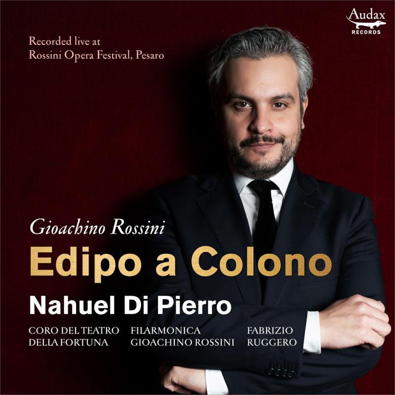 Fabrizio Ruggero; Filarmonica Gioachino Rossini; Nahuel Di Pierro; Coro del Teatro della Fortuna - Rossini: Edipo a Colono - ADX11207