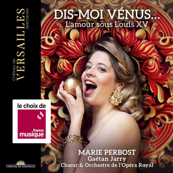 Marie Perbost; Gaetan Jarry; Choeur & Orchestre de l'Opera Royal - Dis-moi Venus... L'amour sous Louis XV - CVS111